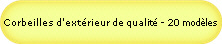 Corbeilles d'extrieur de qualit - 20 modles